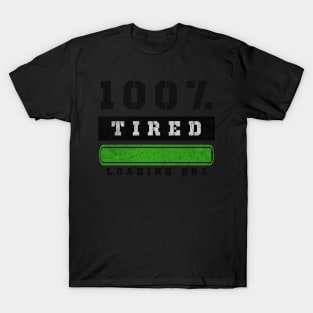 Funny Sayings One Hundred Percent Tired Joke T-Shirt